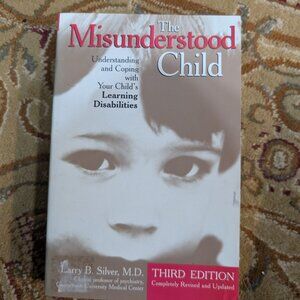 The Misunderstood Child by Larry B. Silver M.D.